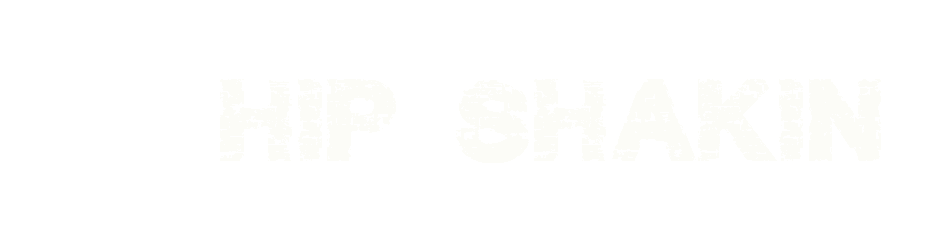 Hip shakin